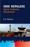 Indo-Nepalese Socio-Cultural Dimension (eBook, ePUB) Indo-Nepalese Socio-Cultural Dimension (eBook, ePUB)