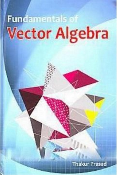 Fundamentals Of Vector Algebra (eBook, ePUB) - Prasad, Thakur