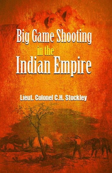 Big Game Shooting in the Indian Empire (eBook, ePUB)