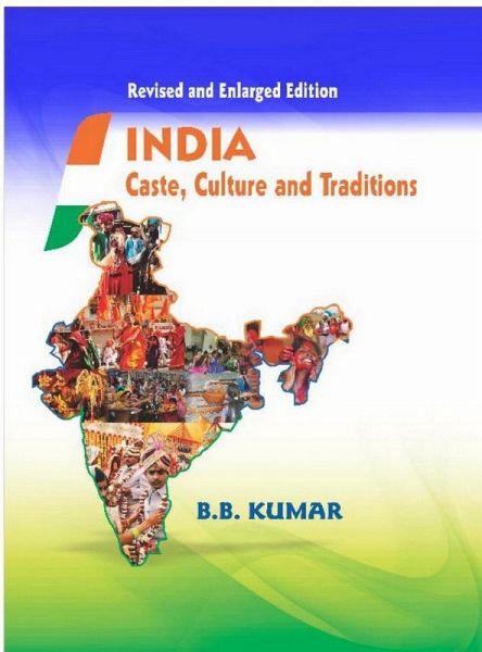 India Caste, Culture and Traditions (eBook, ePUB) India Caste, Culture and Traditions (eBook, ePUB)