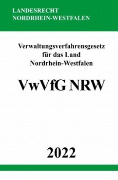 Verwaltungsverfahrensgesetz für das Land Nordrhein-Westfalen VwVfG NRW 2022 - Studier, Ronny