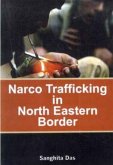 Narco Trafficking In North Eastern Border (eBook, ePUB)