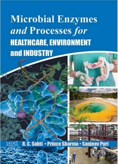 Microbial Enzymes And Processes For Healthcare, Environment And Industry (eBook, ePUB) - Sobti, R. C.; Sharma, Prince