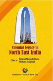 Colonial Legacy in North East India (eBook, ePUB) Colonial Legacy in North East India (eBook, ePUB)