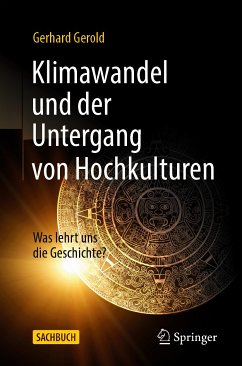 Klimawandel und der Untergang von Hochkulturen (eBook, PDF) - Gerold, Gerhard