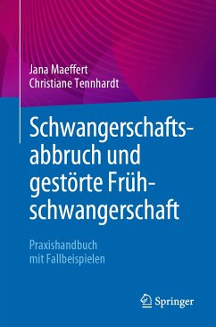 Schwangerschaftsabbruch und gestörte Frühschwangerschaft (eBook, PDF) - Maeffert, Jana; Tennhardt, Christiane