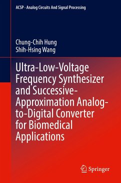 Ultra-Low-Voltage Frequency Synthesizer and Successive-Approximation Analog-to-Digital Converter for Biomedical Applications (eBook, PDF) - Hung, Chung-Chih; Wang, Shih-Hsing