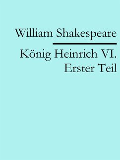 König Heinrich VI. Erster Teil (eBook, ePUB) - Shakespeare, William