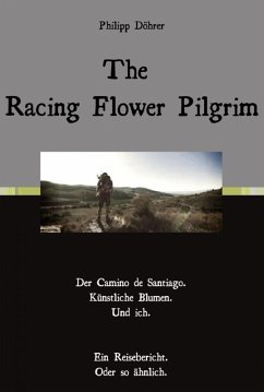 The Racing Flower Pilgrim (eBook, ePUB) - Döhrer, Philipp