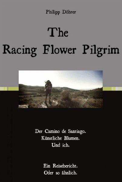 The Racing Flower Pilgrim (eBook, ePUB) The Racing Flower Pilgrim (eBook, ePUB)