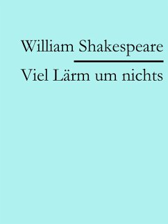 Viel Lärm um nichts (eBook, ePUB) - Shakespeare, William