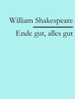 Ende gut, alles gut (eBook, ePUB) - Shakespeare, William