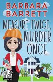 Measure Twice, Murder Once (Nailed It Home Reno Mysteries, #1) (eBook, ePUB)