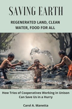 Saving Earth: Regenerated Land, Clean Water, Food for All (eBook, ePUB) - Manetta, Carol