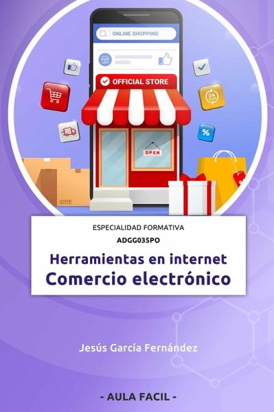 Herramientas en internet: Comercio electrónico - Especialidad formativa ADGG035PO (eBook, ePUB) Herramientas en internet: Comercio electrónico - Especialidad formativa ADGG035PO (eBook, ePUB)
