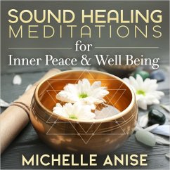 Sound Healing Meditations for Inner Peace & Well-Being (MP3-Download) - Anise, Michelle