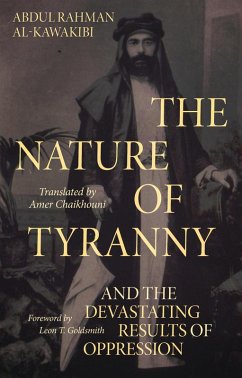 The Nature of Tyranny (eBook, ePUB) - Al-Kawakibi, Abdul Rahman