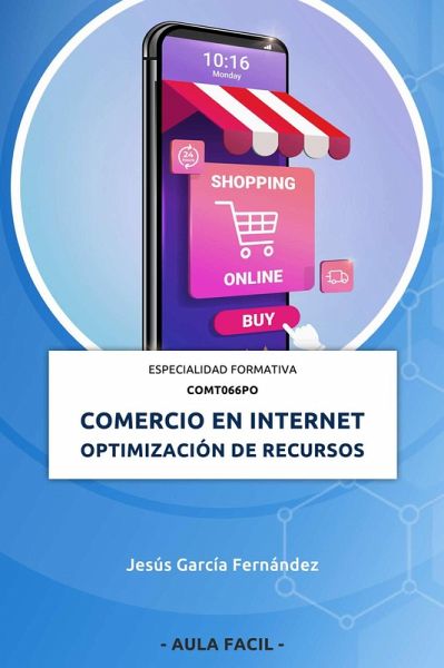 Comercio en internet: Optimización de recursos Especialidad formativa COMT066PO (eBook, ePUB) Comercio en internet: Optimización de recursos Especialidad formativa COMT066PO (eBook, ePUB)