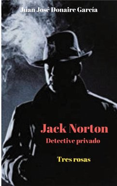 Jack Norton detective privado (eBook, ePUB) - Donaire García, Juan José