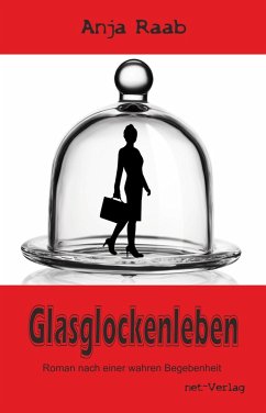 Glasglockenleben (eBook, ePUB) - Raab, Anja; net-Verlag