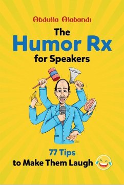 The Humor Rx for Speakers (eBook, ePUB) Cover The Humor Rx for Speakers (eBook, ePUB)