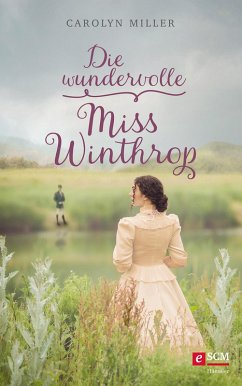 Die wundervolle Miss Winthrop (eBook, ePUB) - Miller, Carolyn