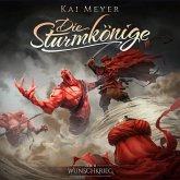 Kai Meyer, Die Sturmkönige, Folge 2: Wunschkrieg (MP3-Download)