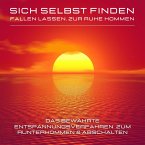 Sich selbst finden, fallen lassen, zur Ruhe kommen (MP3-Download)