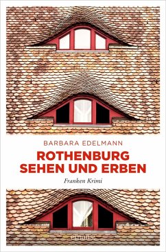 Rothenburg sehen und erben (eBook, ePUB) - Edelmann, Barbara
