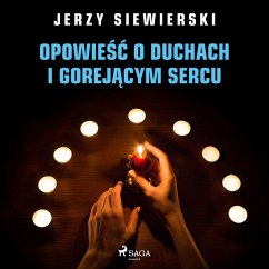 Cover Opowieść o duchach i gorejącym sercu (MP3-Download)
