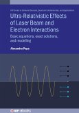 Ultra-Relativistic Effects of Laser Beam and Electron Interactions (eBook, ePUB)