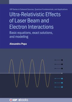 Ultra-Relativistic Effects of Laser Beam and Electron Interactions (eBook, ePUB) - Popa, Alexandru