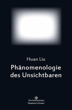 Phänomenologie des Unsichtbaren - Liu, Huan