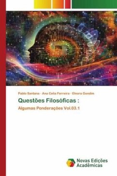 Questões Filosóficas : - Santana, Pablo;Celia Ferreira, Ana;Gondim, Elnora