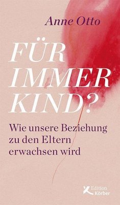 Für immer Kind? - Otto, Anne