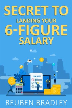 Secret to Landing a 6-Figure Salary (eBook, ePUB) - Bradley, Reuben