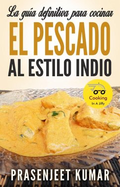 Cover La guía definitiva para cocinar el pescado al estilo indio (Cocinando en un periquete, #4) (eBook, ePUB)
