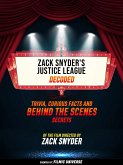 Zack Snyder's Justice League Decoded: Trivia, Curious Facts And Behind The Scenes Secrets - Of The Film Directed By Zack Snyder (eBook, ePUB)