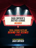 Zack Snyder's Justice League Decoded: Trivia, Curious Facts And Behind The Scenes Secrets – Of The Film Directed By Zack Snyder (eBook, ePUB)