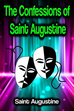 The Confessions of Saint Augustine (eBook, ePUB) - Augustine, Saint