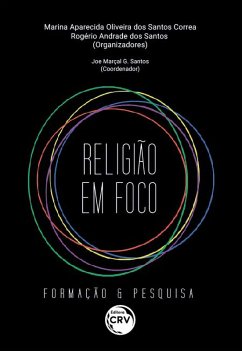 Religião em foco (eBook, ePUB) - Correa, Marina Aparecida Oliveira dos Santos; Santos, Rogério Andrade dos; Santos, Joe Marçal G.