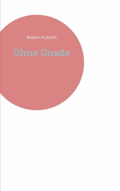 Ohne Gnade (eBook, ePUB) - Hubrich, Robert