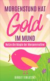 Morgenstund hat Gold im Mund (eBook, PDF)