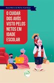 O cuidar dos avós visto pelos netos em idade escolar (eBook, ePUB)