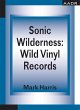 Sonic Wilderness: Wild Vinyl Records... - Bild 1