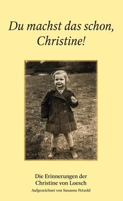 Du machst das schon, Christine! (eBook, ePUB) - Loesch, Christine von; Petzold, Susanne
