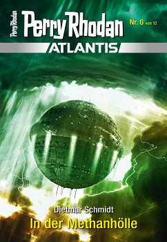 In der Methanhölle / Perry Rhodan - Atlantis Bd.6 (eBook, ePUB) - Schmidt, Dietmar