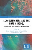 Schoolteachers and the Nordic Model (eBook, PDF) Schoolteachers and the Nordic Model (eBook, PDF)