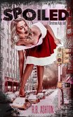 Spoiled: A Christmas Kaiju Tale (eBook, ePUB) Spoiled: A Christmas Kaiju Tale (eBook, ePUB)