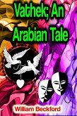 Vathek; An Arabian Tale (eBook, ePUB)